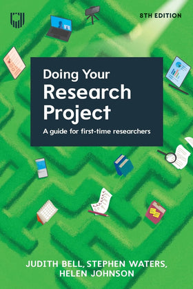 Doing Your Research Project: A Guide for First-time Researchers, 8e