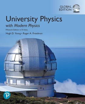 University Physics (15e in SI Units, Global Edition) Mastering Physics with Pearson (Print book with access code)
