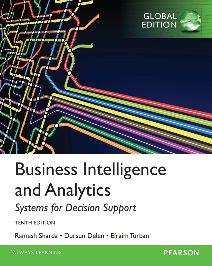 Business Intelligence and Analytics: Systems for Decision Support, Global Edition, 10e, ebook