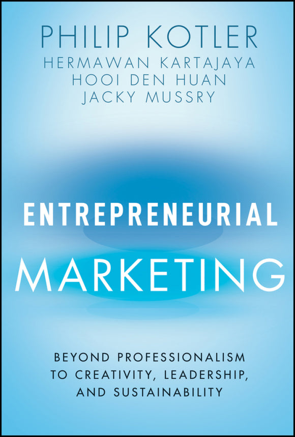 Entrepreneurial Marketing: Beyond Professionalism to Creativity, Leadership, and Sustainability Ed. 1 (eBook)