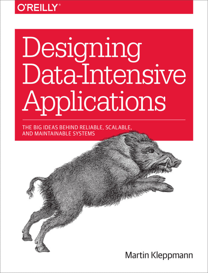 Designing Data-Intensive Applications: The Big Ideas Behind Reliable, Scalable, and Maintainable Systems Ed. 1