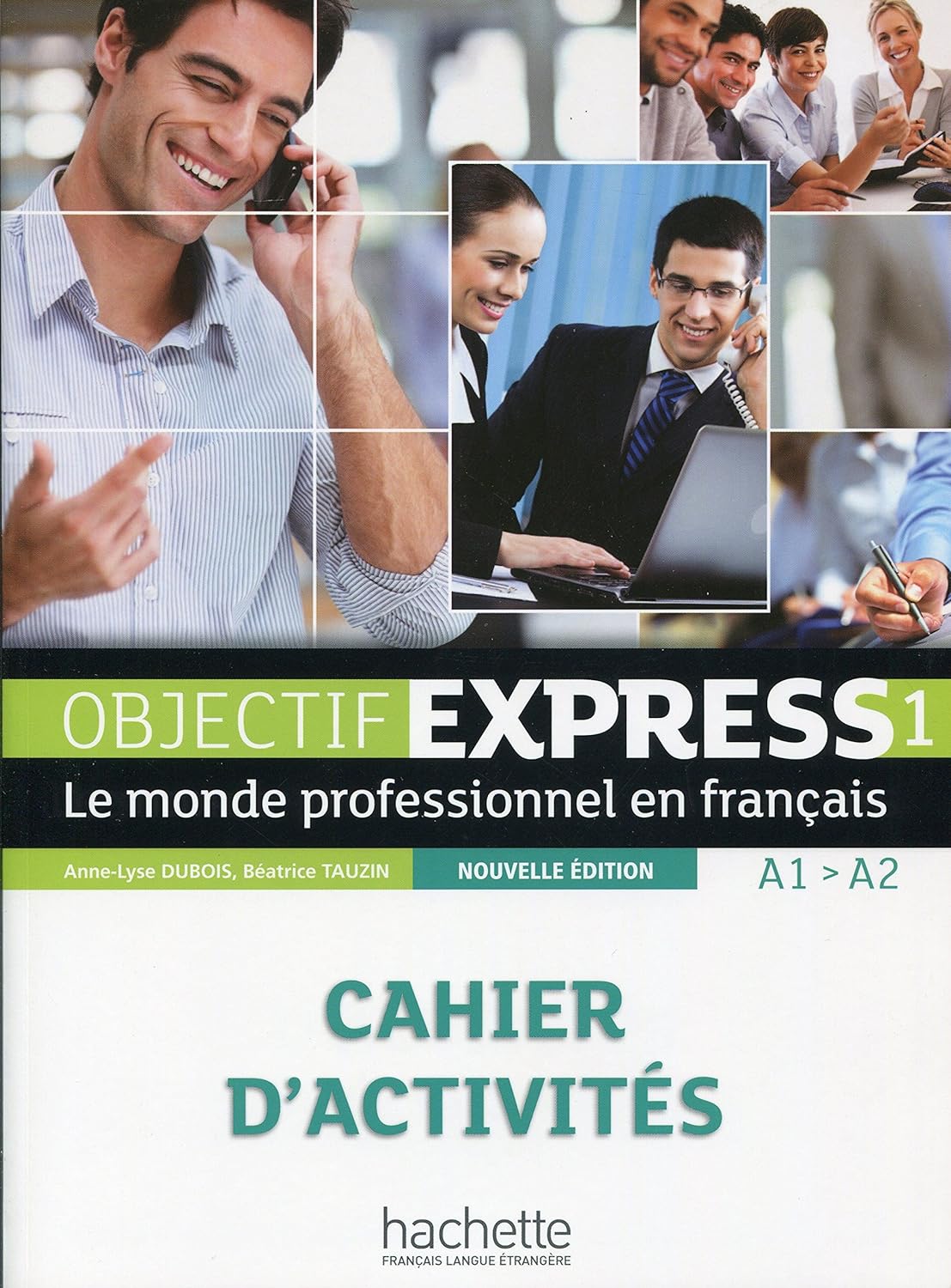 Objectif Express - Nouvelle edition: Cahier d'activites 1 (A1/A2)